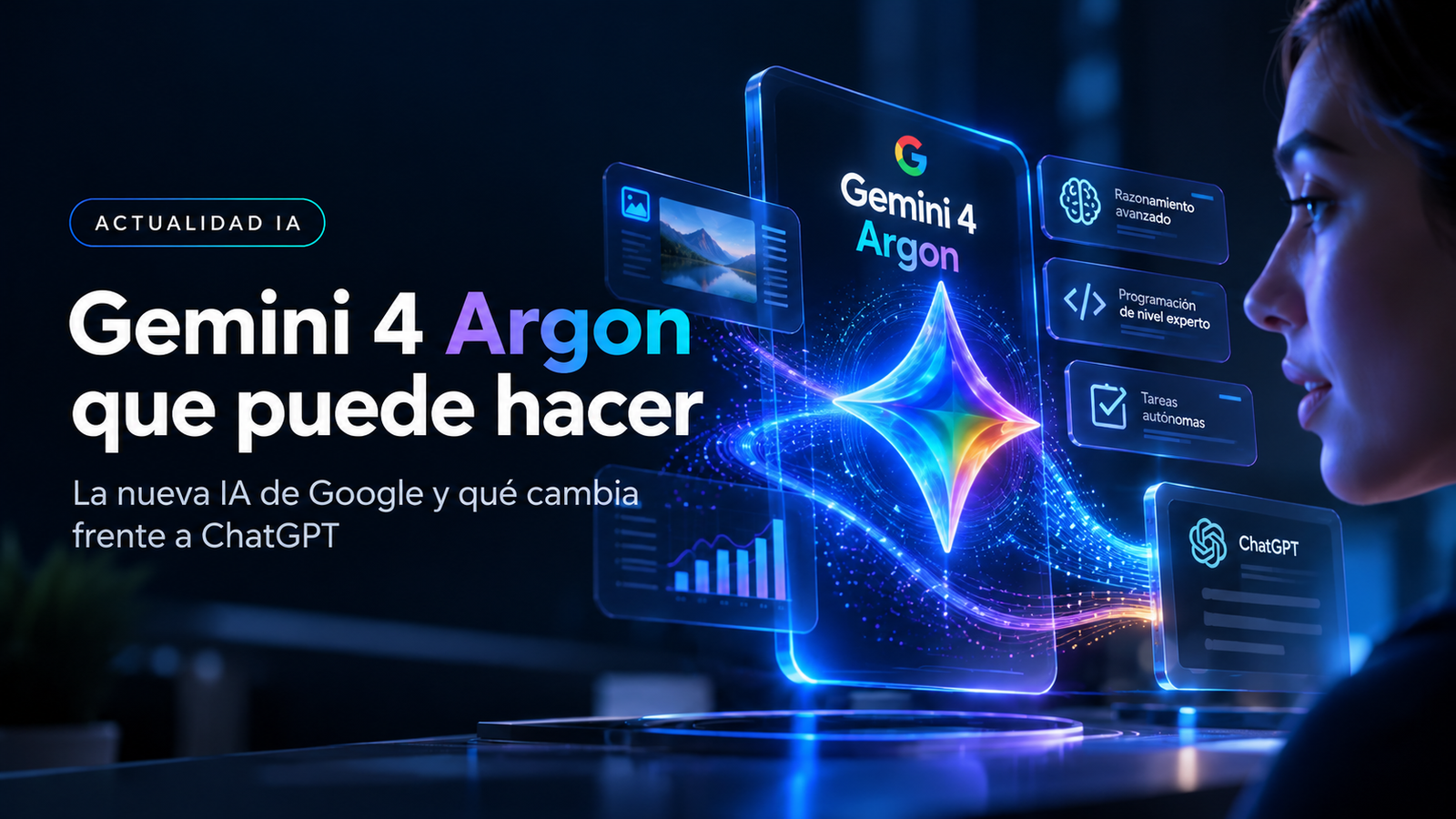 Gemini 4 Argon: qué puede hacer la nueva IA de Google y qué cambia frente a ChatGPT